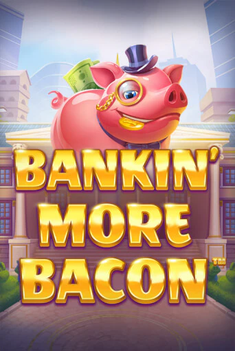 Слот Bankin’ More Bacon в демо-режиме от Blueprint Gaming в Champion Slots Casino
