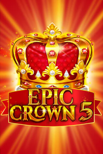 Слот Epic Crown 5 в демо-режиме от Fazi в Champion Slots Casino