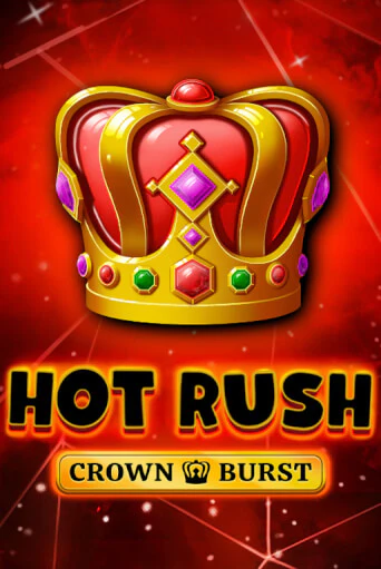 Слот HOT RUSH: Crown Burst в демо-режиме от Fazi в Champion Slots Casino