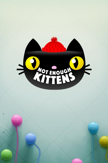 Слот Not Enough Kittens в демо-режиме от Thunderkick в Champion Slots Casino