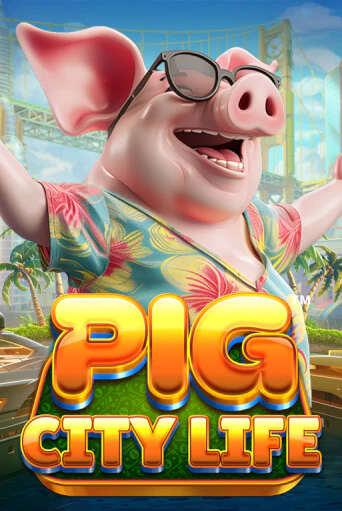 Слот Pig City Life™ в демо-режиме от Games Global в Champion Slots Casino