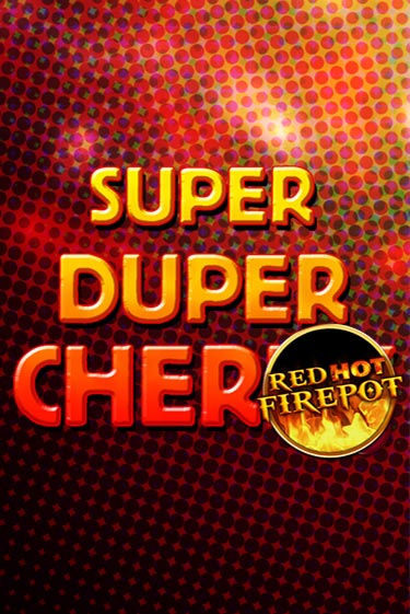 Слот Super Duper Cherry Red Hot Firepot в демо-режиме от Gamomat в Champion Slots Casino