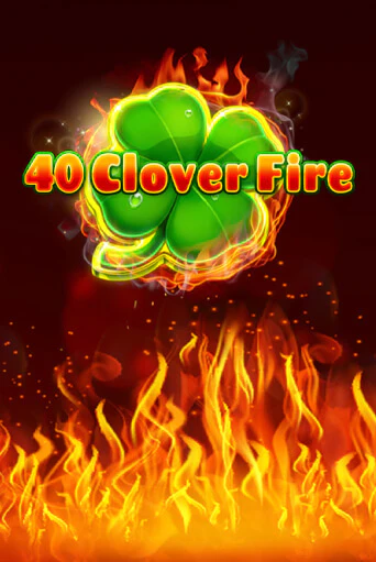 Слот 40 Clover Fire в демо-режиме от Fazi в Champion Slots Casino